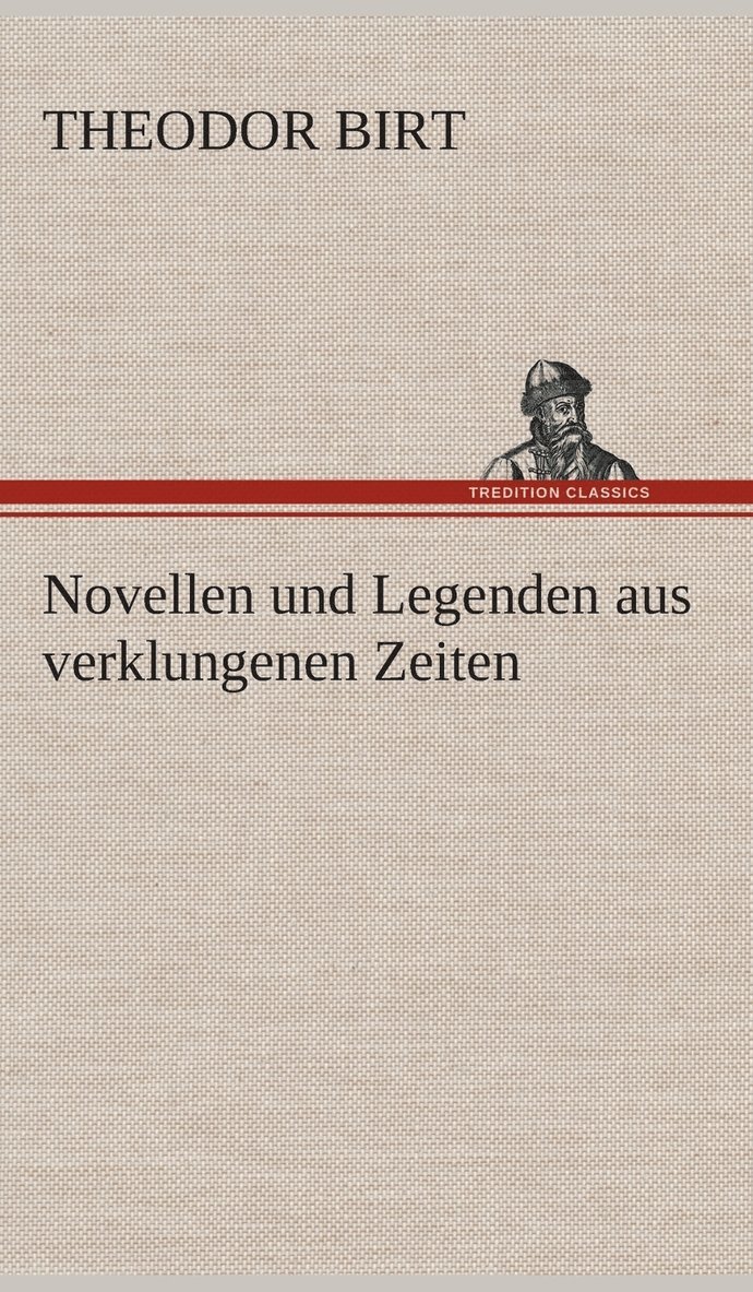 Novellen und Legenden aus verklungenen Zeiten