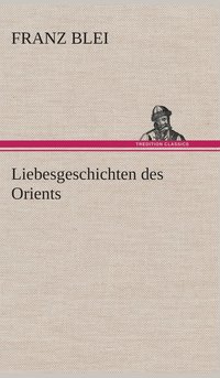 bokomslag Liebesgeschichten des Orients