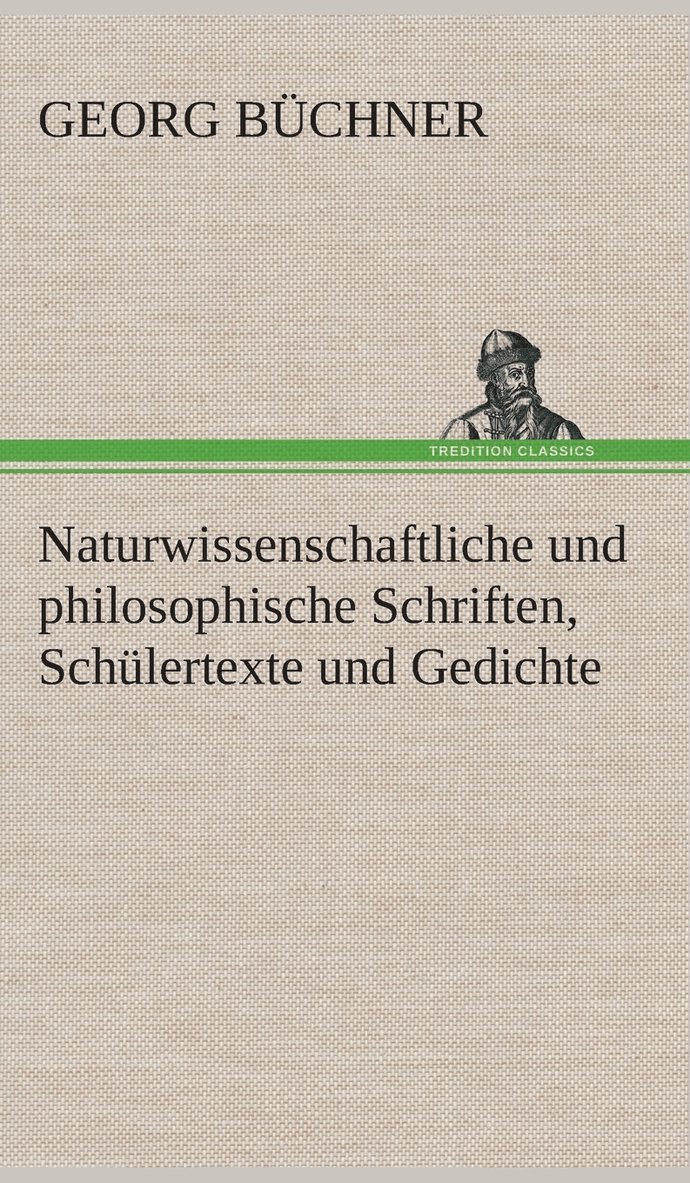 Naturwissenschaftliche und philosophische Schriften, Schlertexte und Gedichte 1