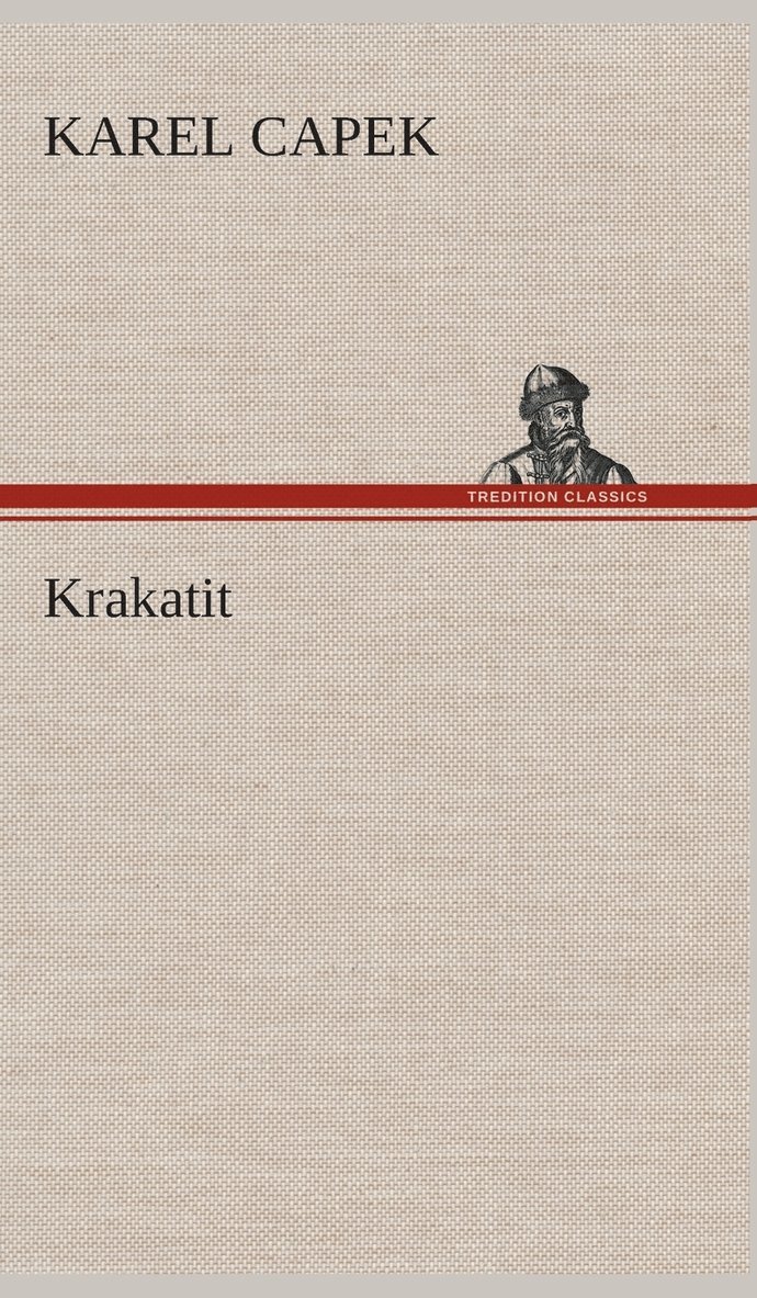Karel Capek - Krakatit, Inbunden