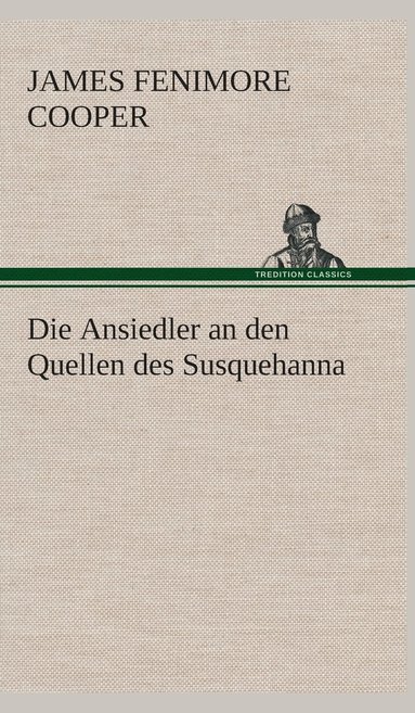 bokomslag Ansiedler an den Quellen des Susquehanna