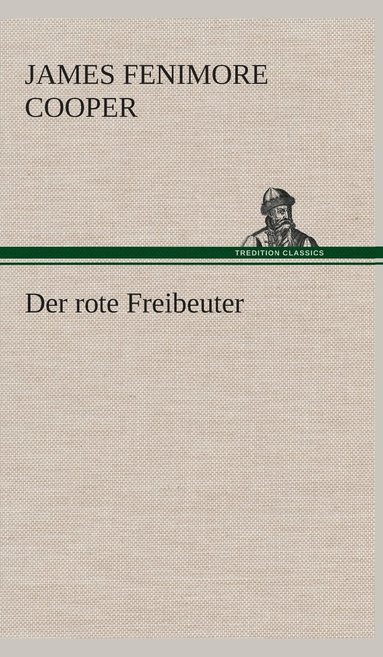 James Fenimore Cooper - rote Freibeuter, Inbunden