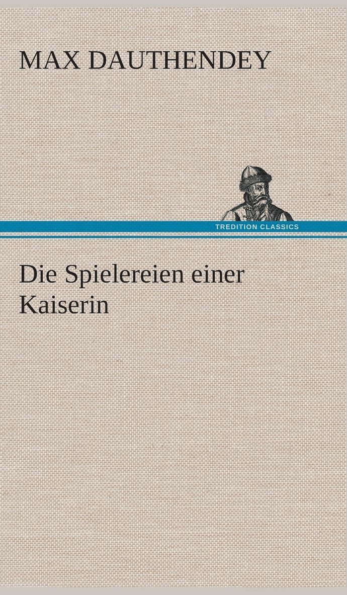 Die Spielereien einer Kaiserin 1