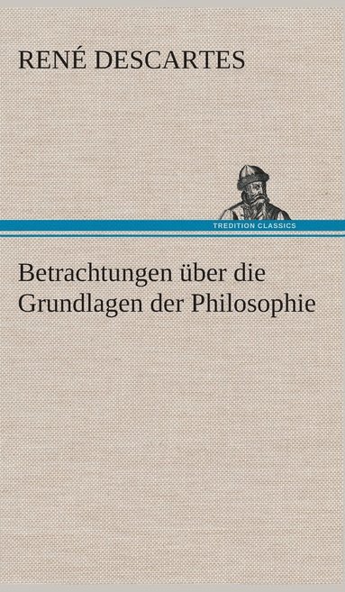 bokomslag Betrachtungen über die Grundlagen der Philosophie