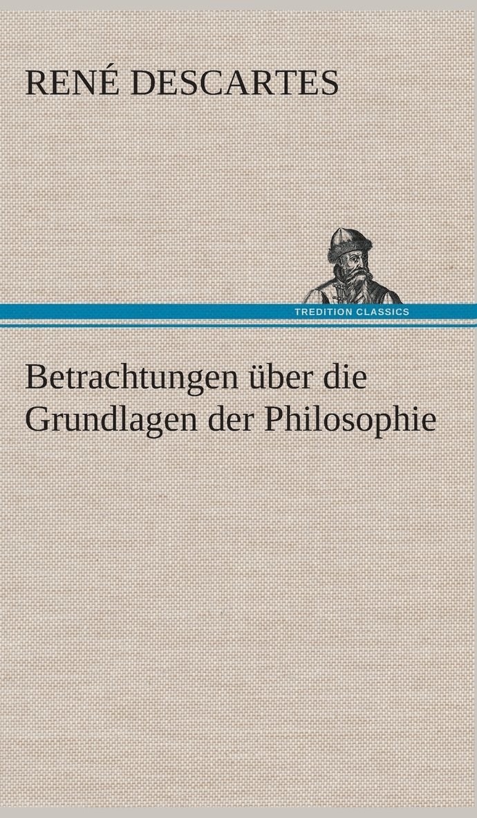 Betrachtungen ber die Grundlagen der Philosophie 1