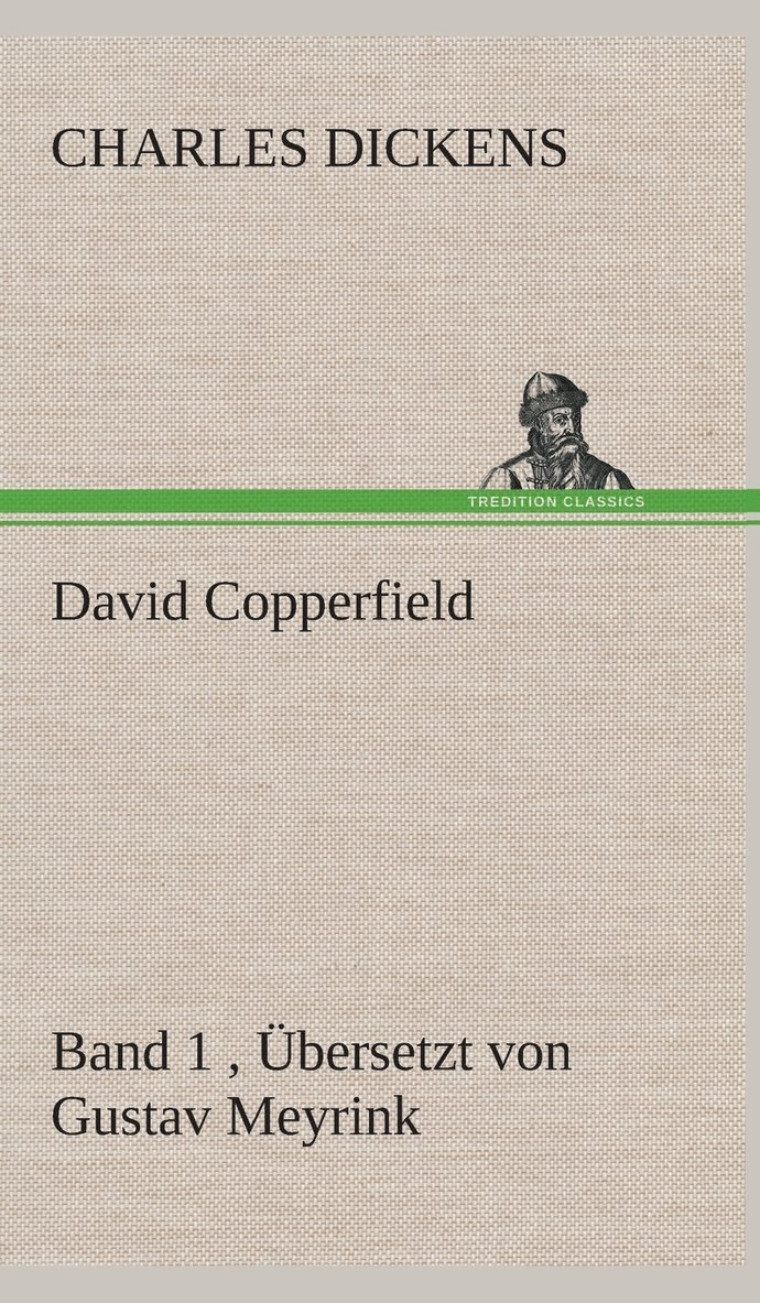 David Copperfield - Band 1, bersetzt von Gustav Meyrink 1