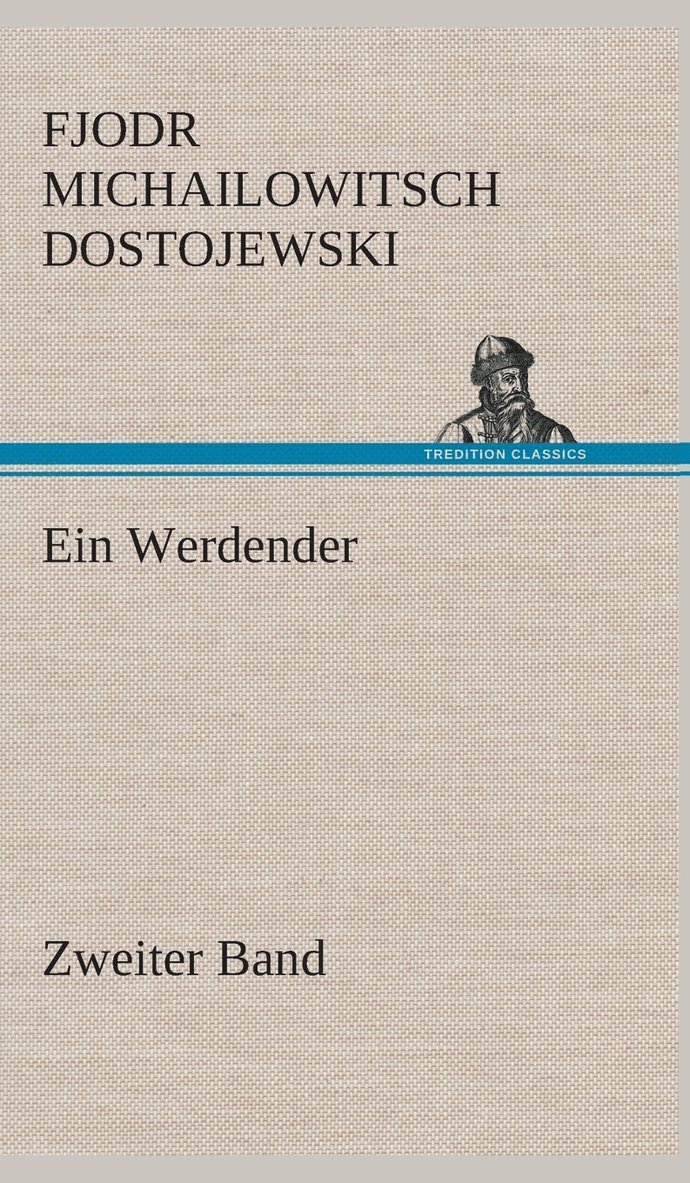 Fjodr Michailowitsch Dostojewski - Werdender - Zweiter Band, Inbunden