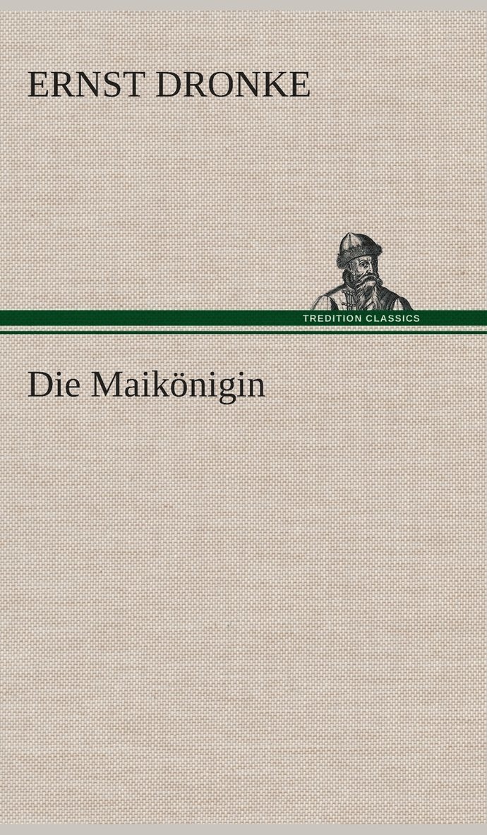 Ernst Dronke - Maikönigin, Inbunden