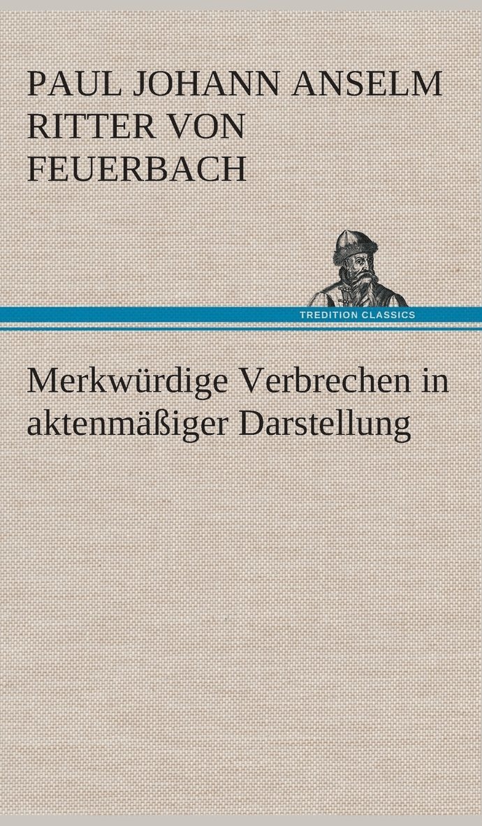 Merkwrdige Verbrechen in aktenmiger Darstellung 1