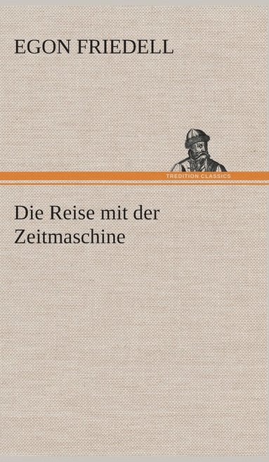 bokomslag Die Reise mit der Zeitmaschine