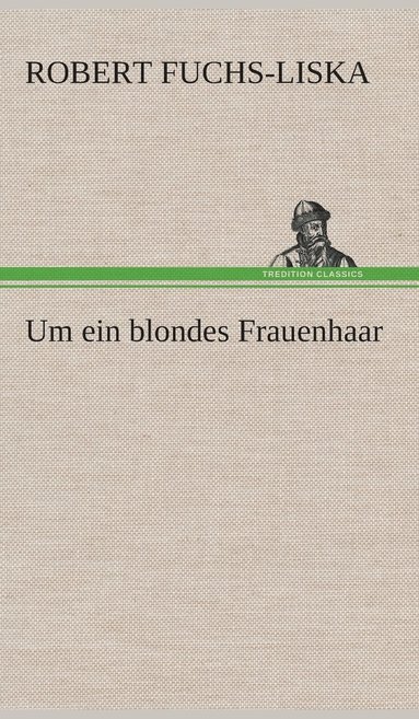 bokomslag Um ein blondes Frauenhaar