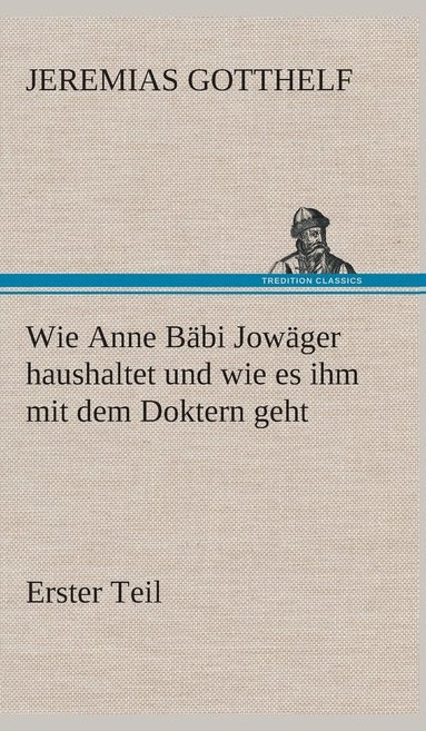 bokomslag Wie Anne Bäbi Jowäger haushaltet und wie es ihm mit dem Doktern geht