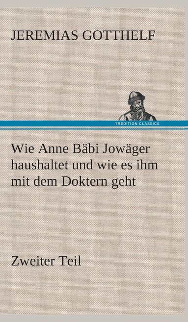 bokomslag Wie Anne Bäbi Jowäger haushaltet und wie es ihm mit dem Doktern geht