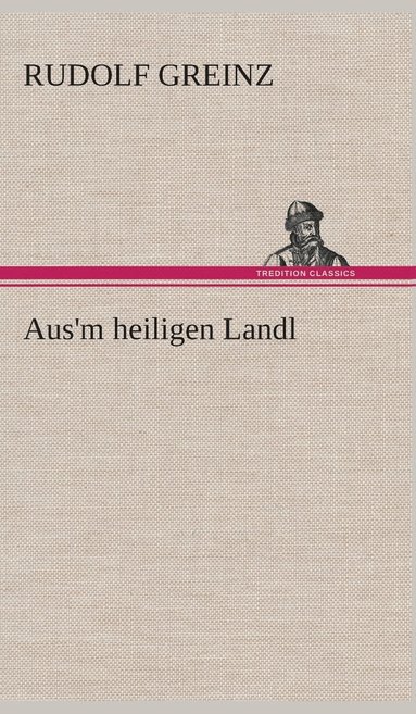 bokomslag Aus'm heiligen Landl