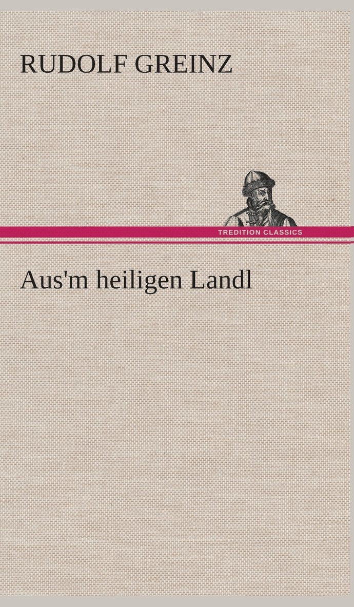 Aus'm heiligen Landl 1