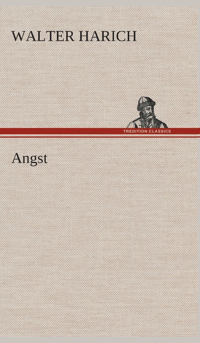 Walter Harich - Angst, Inbunden