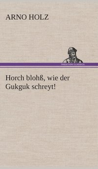 bokomslag Horch blohß, wie der Gukguk schreyt!