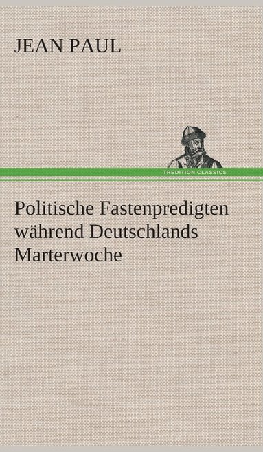 bokomslag Politische Fastenpredigten whrend Deutschlands Marterwoche