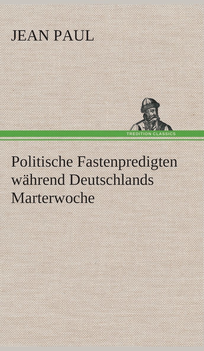 Politische Fastenpredigten whrend Deutschlands Marterwoche 1