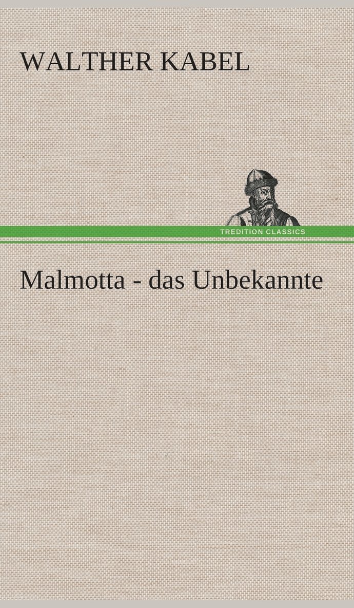 Malmotta - das Unbekannte 1