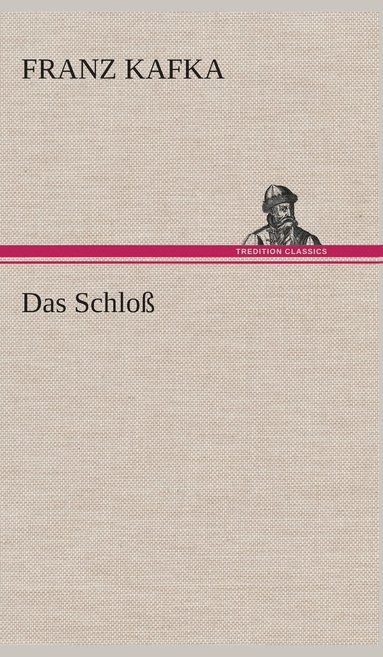 Franz Kafka - Schloß, Inbunden