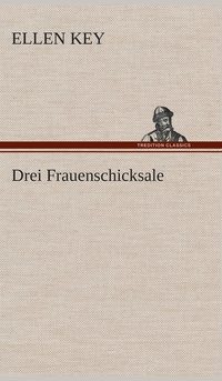 bokomslag Drei Frauenschicksale