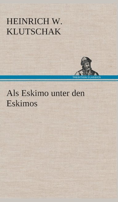 bokomslag Als Eskimo unter den Eskimos