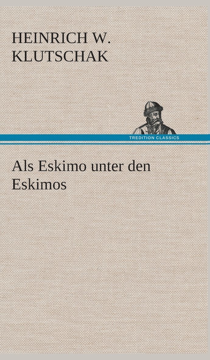 Als Eskimo unter den Eskimos 1