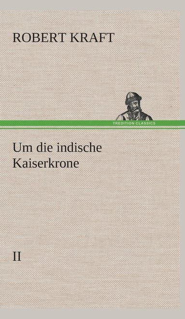 bokomslag Um die indische Kaiserkrone II