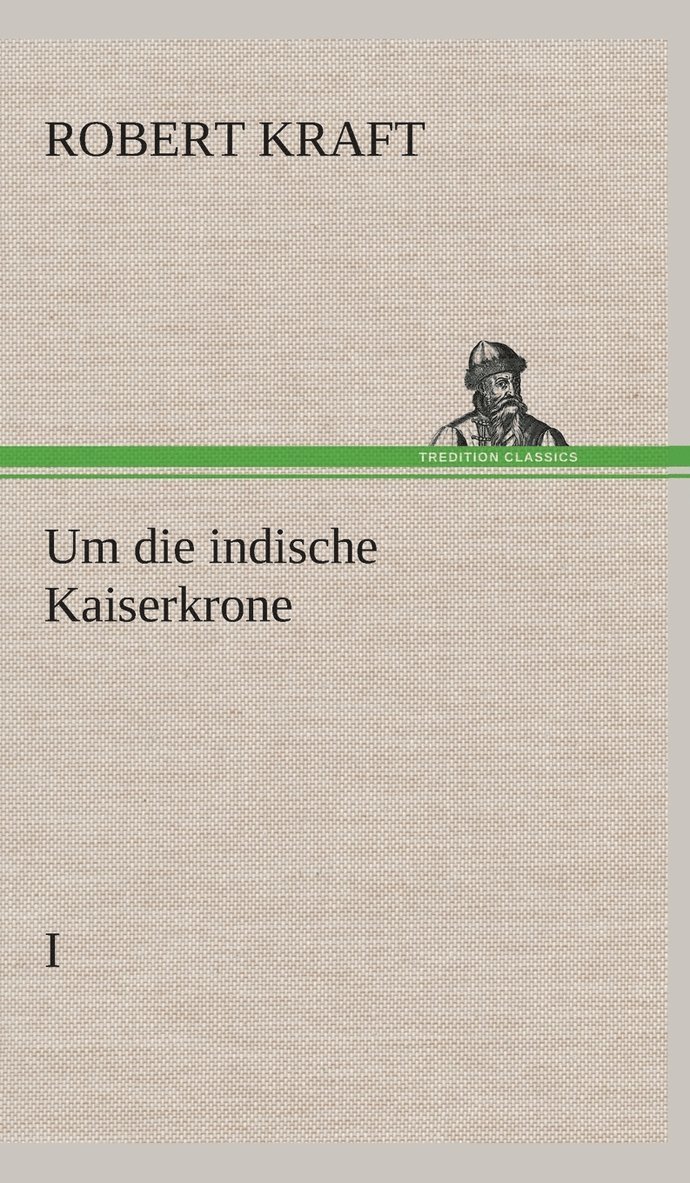 Um die indische Kaiserkrone I 1