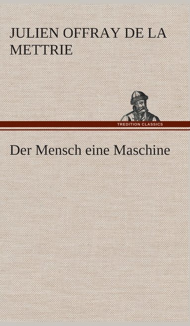 bokomslag Der Mensch eine Maschine