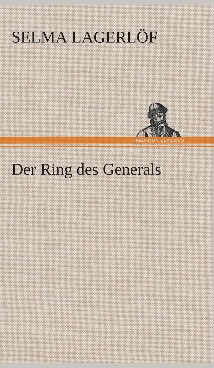 Selma Lagerlöf - Ring des Generals, Inbunden