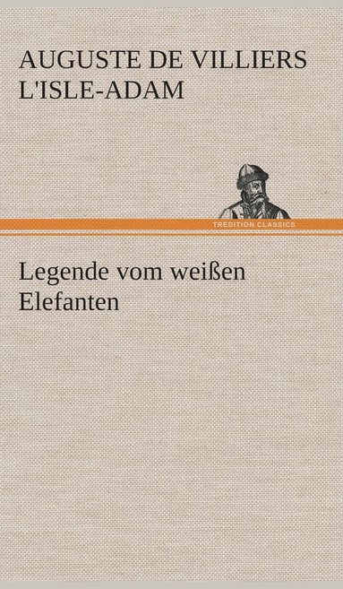 bokomslag Legende vom weißen Elefanten