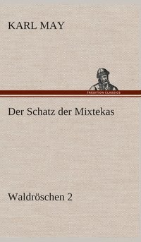 bokomslag Der Schatz der Mixtekas