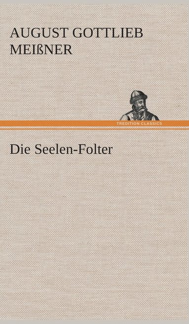 bokomslag Die Seelen-Folter