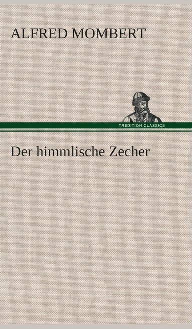 bokomslag Der himmlische Zecher