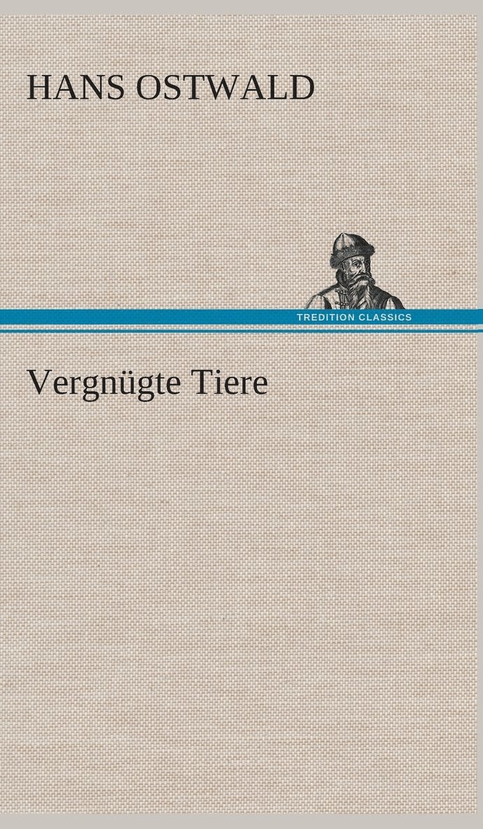 Hans Ostwald - Vergnügte Tiere, Inbunden