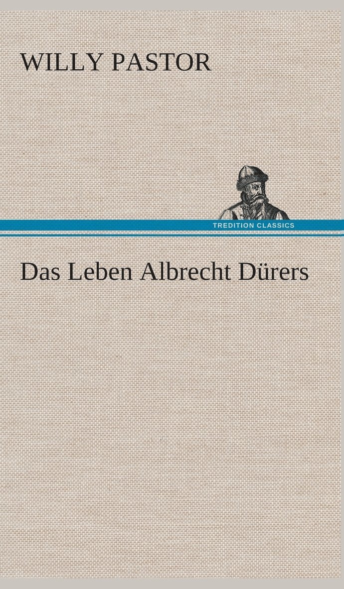 Das Leben Albrecht Drers 1