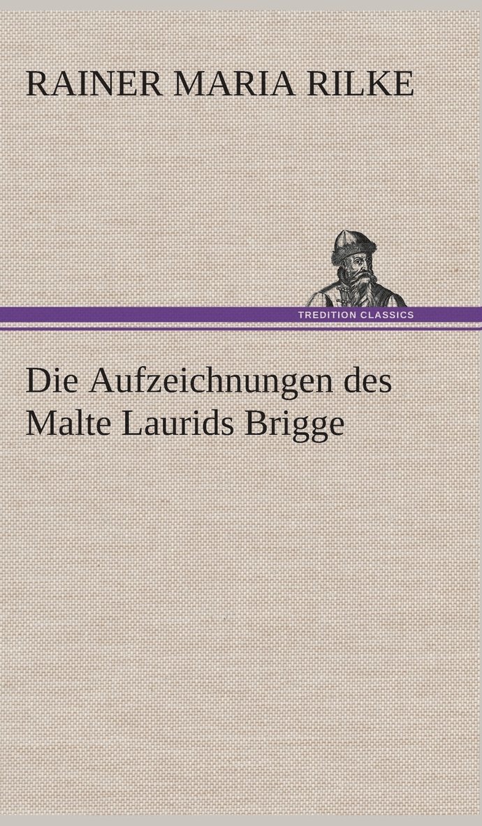Rainer Maria Rilke - Aufzeichnungen des Malte Laurids Brigge, Inbunden