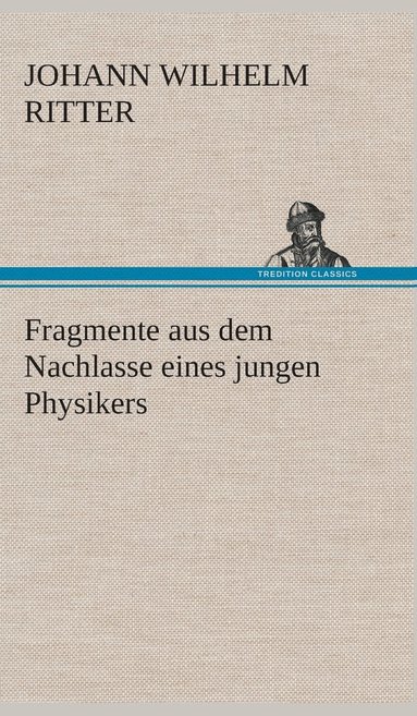 bokomslag Fragmente aus dem Nachlasse eines jungen Physikers