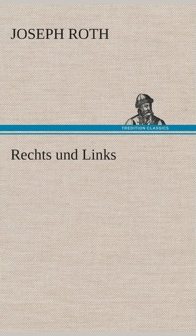 Joseph Roth - Rechts und Links, Inbunden