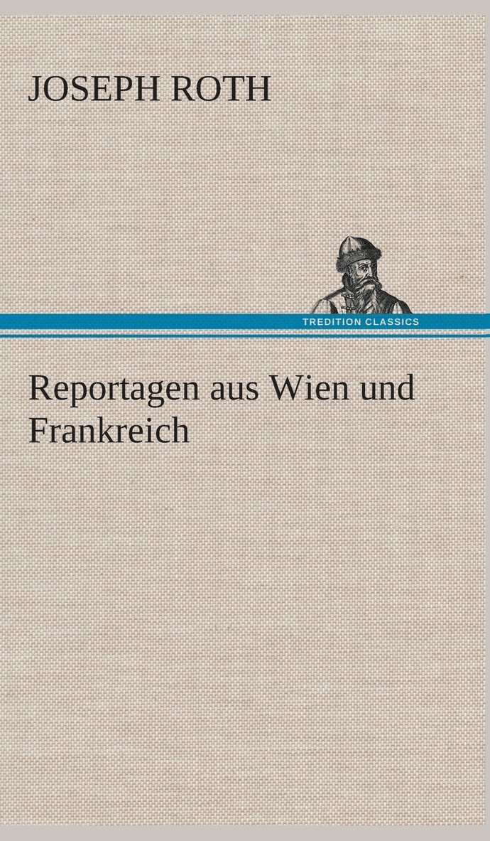 Reportagen aus Wien und Frankreich 1