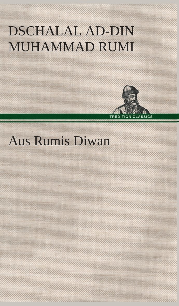 Aus Rumis Diwan 1