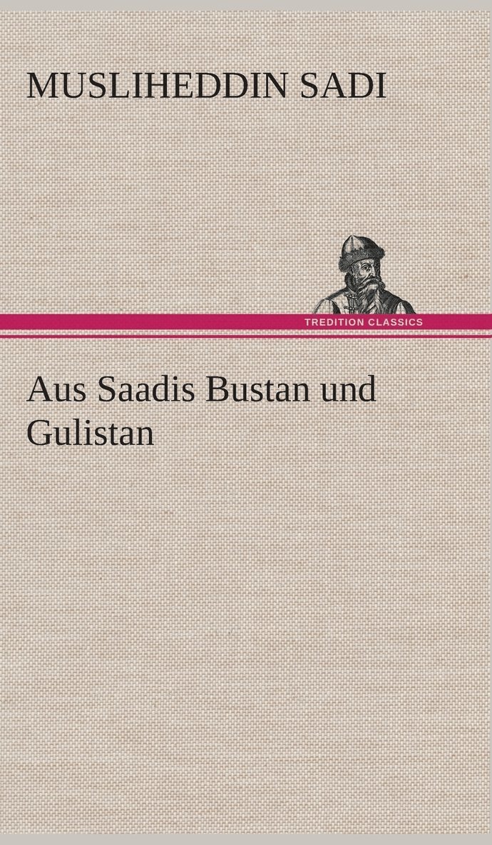 Aus Saadis Bustan und Gulistan 1