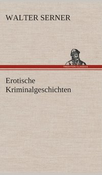 bokomslag Erotische Kriminalgeschichten