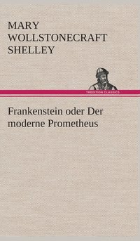 bokomslag Frankenstein oder Der moderne Prometheus