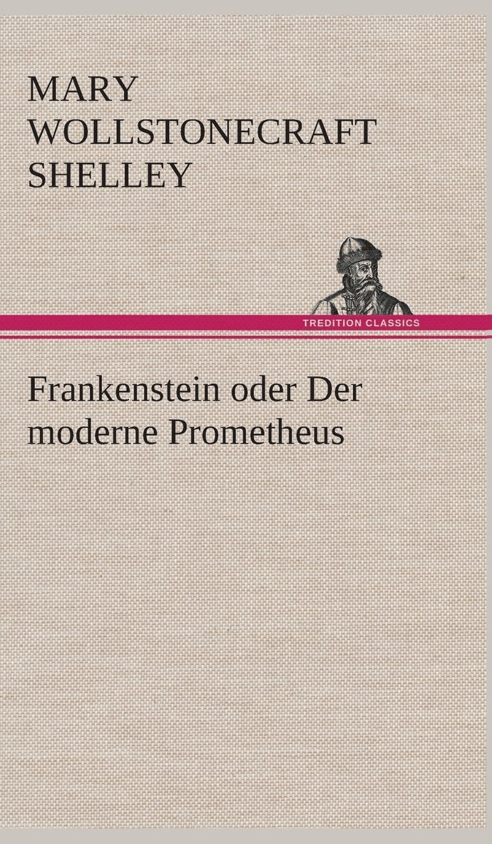 Frankenstein oder Der moderne Prometheus 1