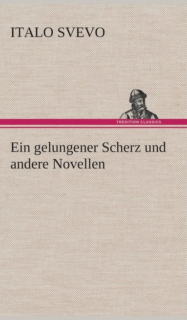 bokomslag Ein gelungener Scherz und andere Novellen