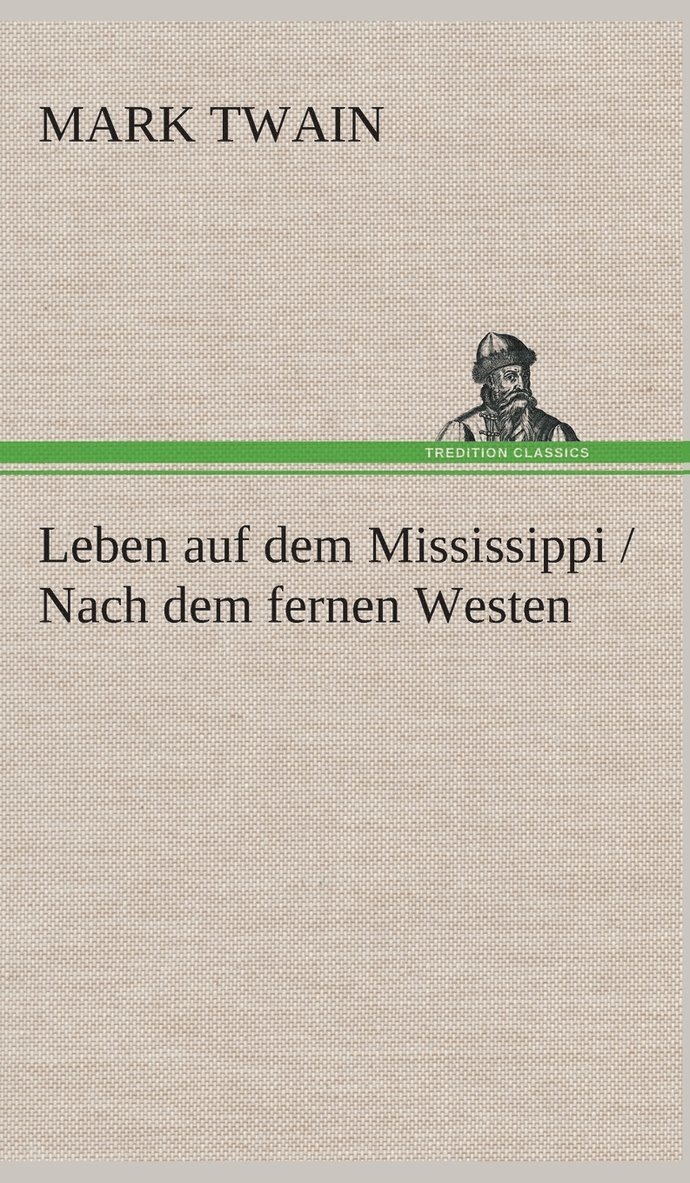 Leben auf dem Mississippi / Nach dem fernen Westen 1