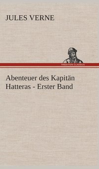 bokomslag Abenteuer des Kapitn Hatteras - Erster Band